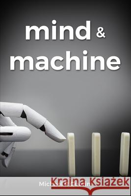 mind and machine: more short poems on life and love Guerin, Michael R. 9781985650893 Createspace Independent Publishing Platform