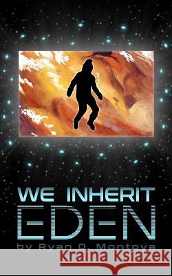 We Inherit Eden Ryan David Montoya 9781985652224