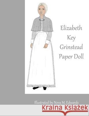 Elizabeth Key Grinstead Paper Doll Nova M. Edwards 9781985652569 Createspace Independent Publishing Platform