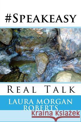 #Speakeasy: Real Talk Laura Morgan Robert 9781985656222