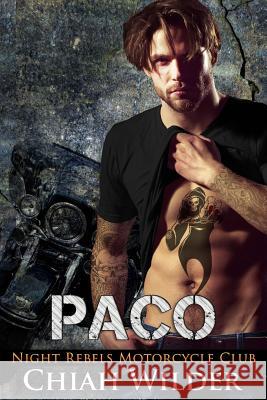 Paco: Night Rebels Motorcycle Club Chiah Wilder Hot Tree Editing Lisa Cullinan 9781985658189 Createspace Independent Publishing Platform