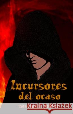 Incursores del ocaso Muñoz, Déborah F. 9781985658639 Createspace Independent Publishing Platform