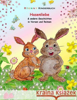 Hasenliebe & Andere Geschichten in Versen Und Reimen Conny Kailuweit Marion Hiller 9781985661141 Createspace Independent Publishing Platform