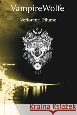 VampireWolfe: Verlorene Träume Jazzy Melone 9781985661691