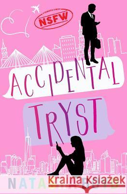 Accidental Tryst: A Romantic Comedy Natasha Boyd 9781985664838