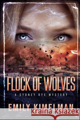 Flock of Wolves Emily Kimelman 9781985671768 Createspace Independent Publishing Platform