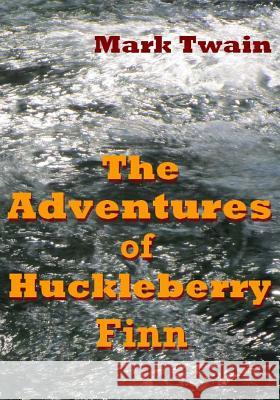 The Adventures of Huckleberry Finn Mark Twain 9781985675056 Createspace Independent Publishing Platform