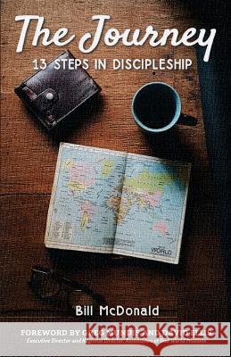 The Journey: 13 Steps in Discipleship William Eugene McDonald 9781985676282