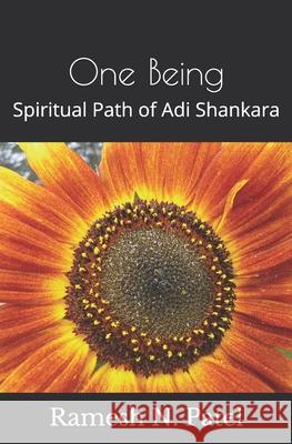 One Being: Spiritual Path of Adi Shankara Ramesh N Patel 9781985676404