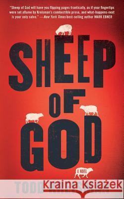 Sheep of God Todd Kreisman 9781985678743 Createspace Independent Publishing Platform