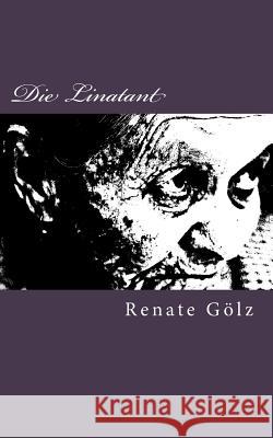 Die Linatant: Ein Märchenschatz aus den steirischen Alpen Kullnick, Uwe 9781985678767 Createspace Independent Publishing Platform