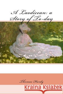 A Laodicean: a Story of To-day Monet, Claude 9781985690035