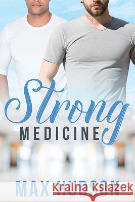 Strong Medicine Max Hudson 9781985694644