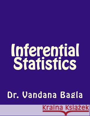 Inferential Statistics Dr Vandana Bagla 9781985694705 Createspace Independent Publishing Platform