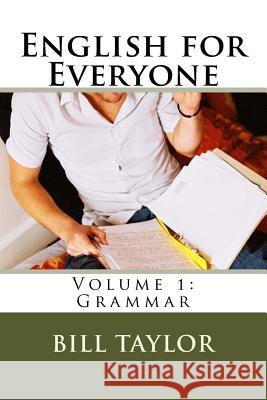 English for Everyone: Volume 1: Grammar Mr Bill Taylor 9781985696198