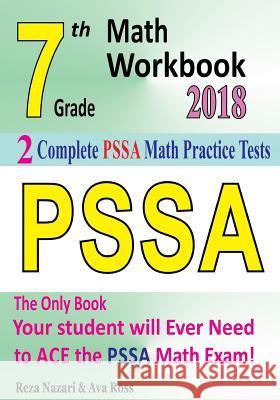 7th Grade PSSA Math Workbook 2018: The Most Comprehensive Review for the Math Section of the PSSA TEST Ross, Ava 9781985700109 Createspace Independent Publishing Platform