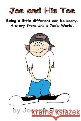 Joe and His Toe Joseph Bono 9781985701441 Createspace Independent Publishing Platform