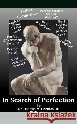 In Search of Perfection Dr Hilarion M. Henare Tatay Jobo Elize 9781985704152 Createspace Independent Publishing Platform