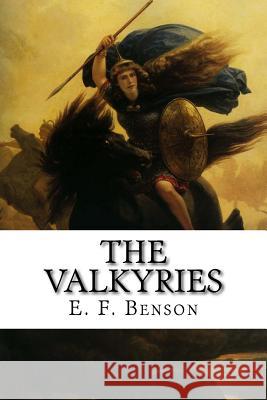 The Valkyries: Illustrated E. F. Benson Taylor Anderson 9781985704640 Createspace Independent Publishing Platform