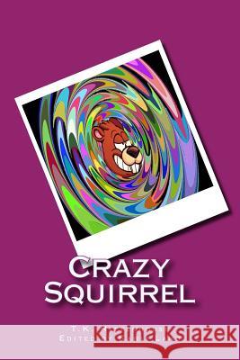 Crazy Squirrel T. K. Rittenhouse Karli Land 9781985705098