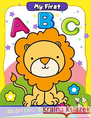 My First ABC Coloring Book: Activity book for boy, girls, kids Ages 2-4,3-5,4-8 (Alphabet and Shape) Activity Books for Kids                  Preschool Learning Activity Designer 9781985710610
