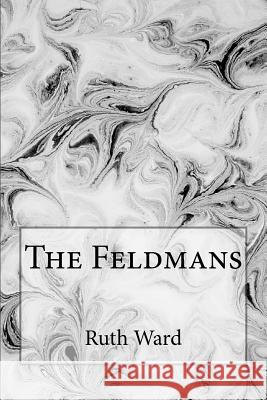 The Feldmans Ruth Ellen Ward 9781985719002