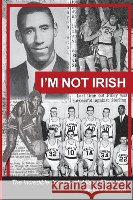 I'm Not Irish - The Incredible Journey of Wilson Fitzpatrick Gene L. Steinmeyer 9781985723351