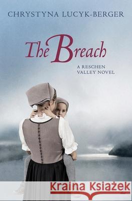 The Breach: A Reschen Valley Novel 2 Chrystyna Lucyk-Berger 9781985723412 Createspace Independent Publishing Platform