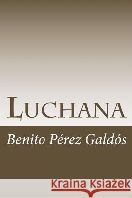 Luchana Benito Pere 9781985724129 Createspace Independent Publishing Platform