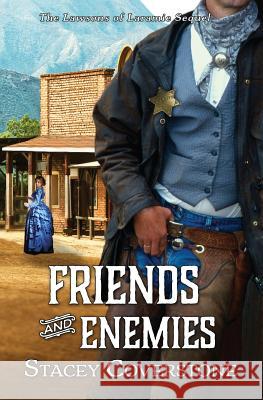 Friends and Enemies: The Lawsons of Laramie Sequel Stacey Coverstone 9781985724754 Createspace Independent Publishing Platform