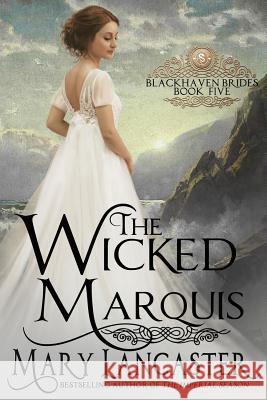 The Wicked Marquis Mary Lancaster 9781985727632 Createspace Independent Publishing Platform