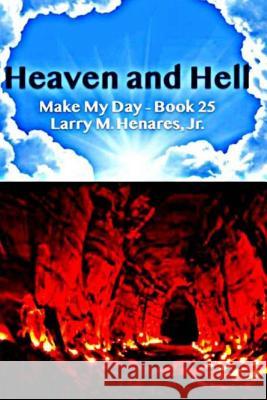 Heaven and Hell Dr Hilarion M. Henare Tatay Jobo Elize 9781985727878 Createspace Independent Publishing Platform