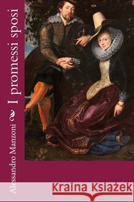 I promessi sposi Rubens, Peter Paul 9781985729049 Createspace Independent Publishing Platform