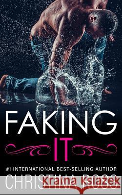 Faking It Christina Ross 9781985729254