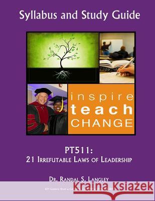 Pt511: 21 Irrefutable Laws of Leadership Dr Randal S. Langley 9781985729445 Createspace Independent Publishing Platform