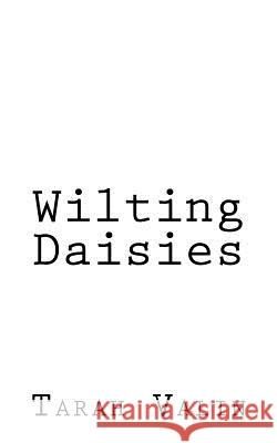 Wilting Daisies Tarah Valin 9781985730441 Createspace Independent Publishing Platform