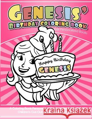 Genesis' Birthday Coloring Book Kids Personalized Books: A Coloring Book Personalized for Genesis that includes Children's Cut Out Happy Birthday Post Books, Genesis' 9781985734357
