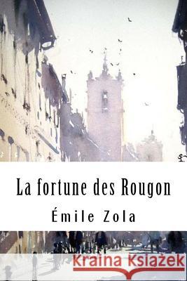 La fortune des Rougon Zola, Emile 9781985735644 Createspace Independent Publishing Platform