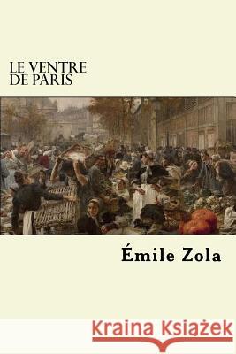 Le ventre de Paris Zola, Emile 9781985736740