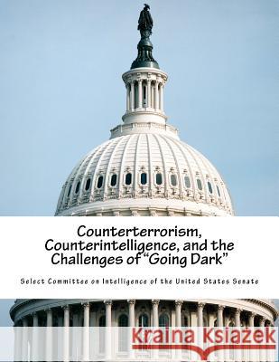 Counterterrorism, Counterintelligence, and the Challenges of 