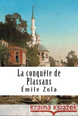 La conquête de Plassans Zola, Emile 9781985736993