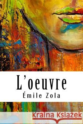 L'oeuvre Zola, Emile 9781985738010