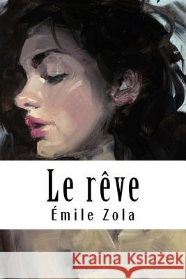 Le rêve Zola, Emile 9781985748873