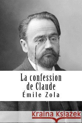 La confession de Claude Zola, Emile 9781985750609