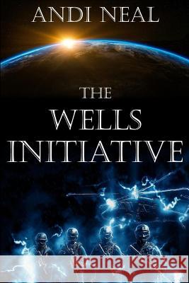 The Wells Initiative Andi Neal 9781985750746