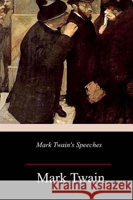 Mark Twain's Speeches Mark Twain 9781985751583 Createspace Independent Publishing Platform