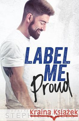 Label Me Proud Stephie Walls 9781985751729