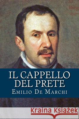 Il cappello del prete De Marchi, Emilio 9781985755475 Createspace Independent Publishing Platform