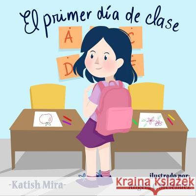 El primer dia de Clases Melendez, Angela C. 9781985757967 Createspace Independent Publishing Platform