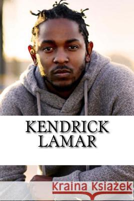 Kendrick Lamar: A Biography David Young 9781985760677